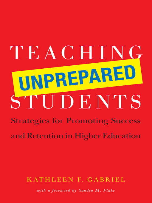 Title details for Teaching Unprepared Students by Kathleen F. Gabriel - Available
